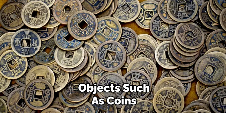 Objects Such
As Coins