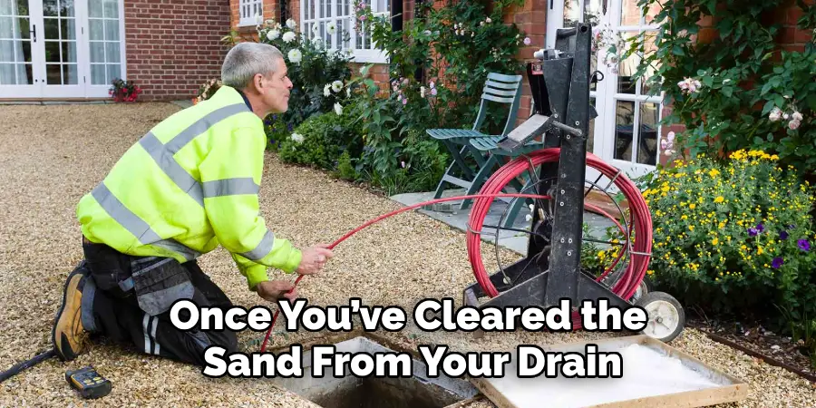 Once You’ve Cleared the Sand From Your Drain