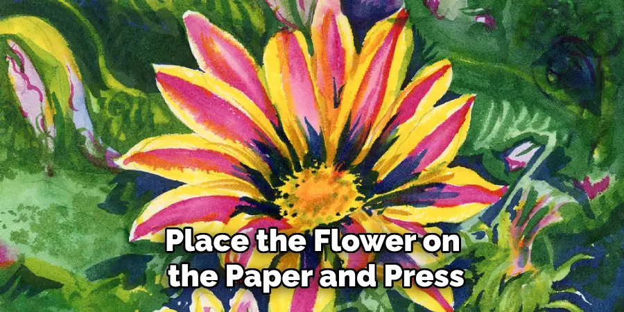 Place the Flower on the Paper and Press