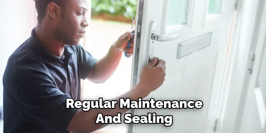 Regular Maintenance
And Sealing