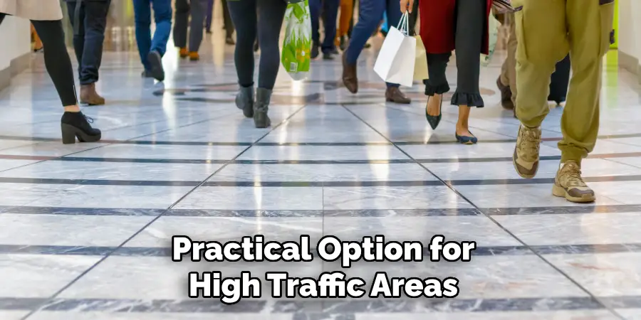 Practical Option for
High Traffic Areas