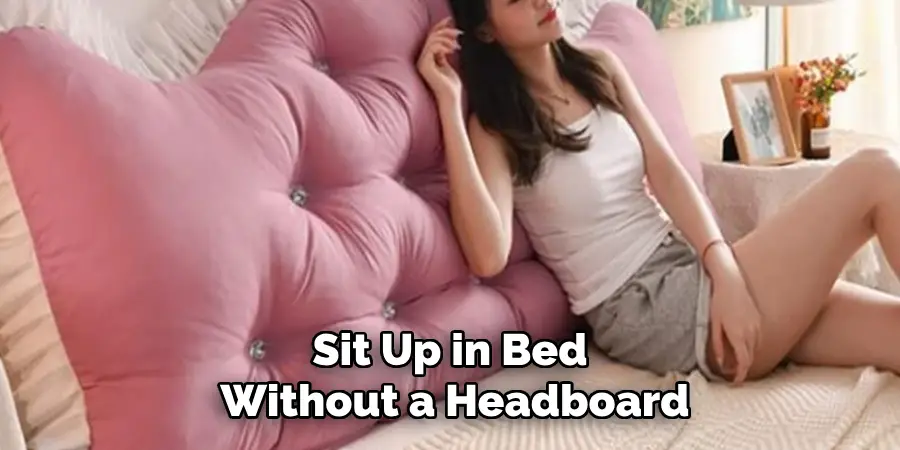Sit Up in Bed Without a Headboard