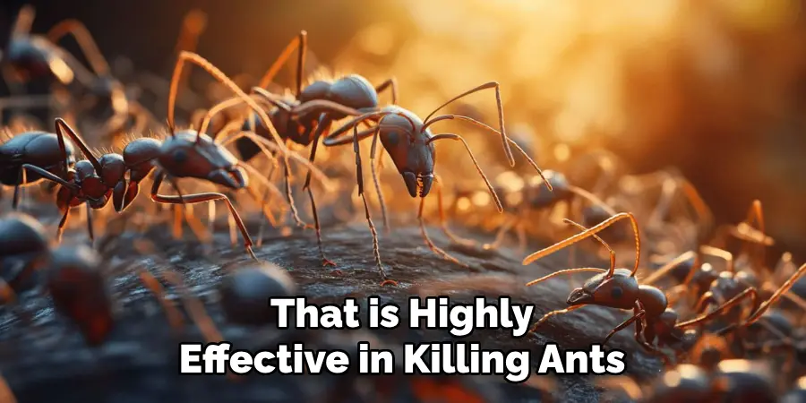 That is Highly Effective in Killing Ants