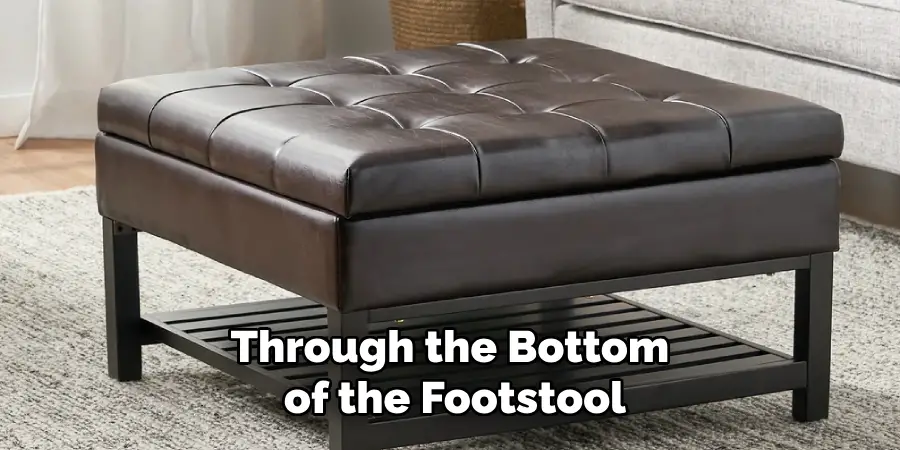 Through the Bottom of the Footstool