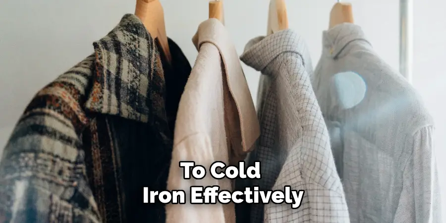 To Cold Iron Effectively