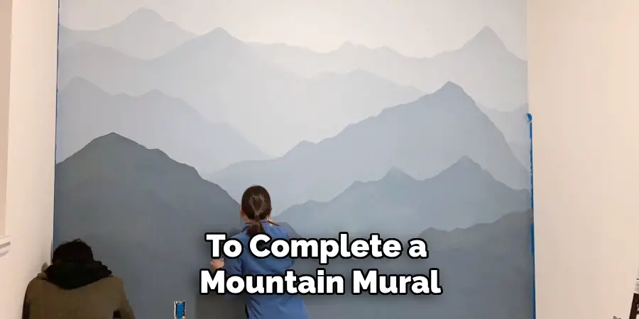 To Complete a Mountain Mural