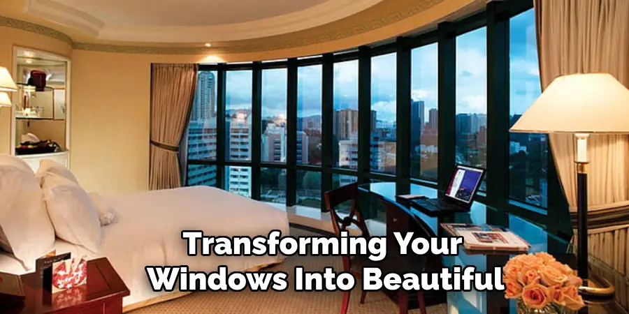 Transforming Your Windows Into Beautiful