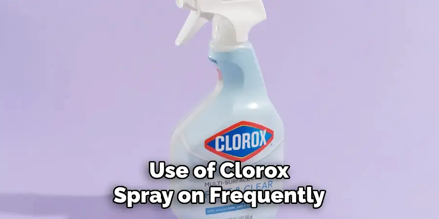 Use of Clorox Spray on Frequently 