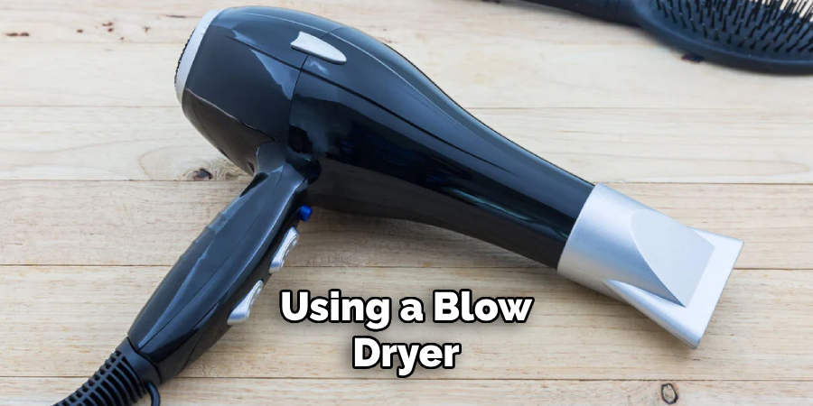 Using a Blow Dryer 