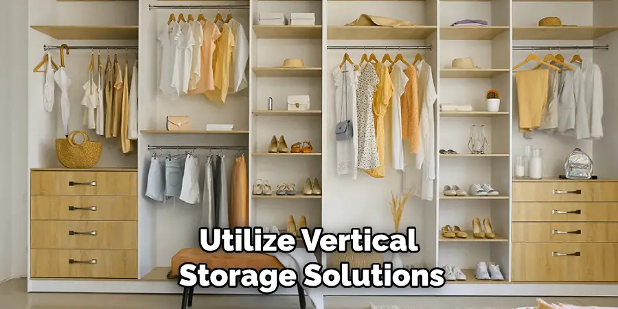 Utilize Vertical Storage Solutions