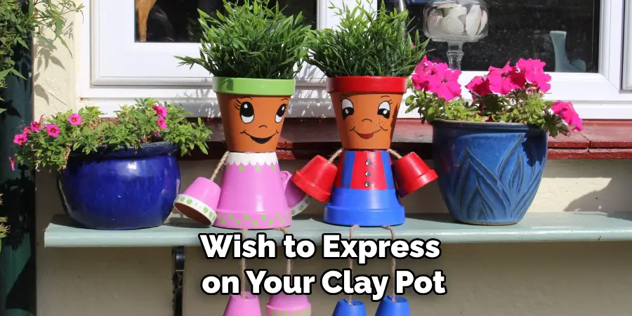 Wish to Express on Your Clay Pot