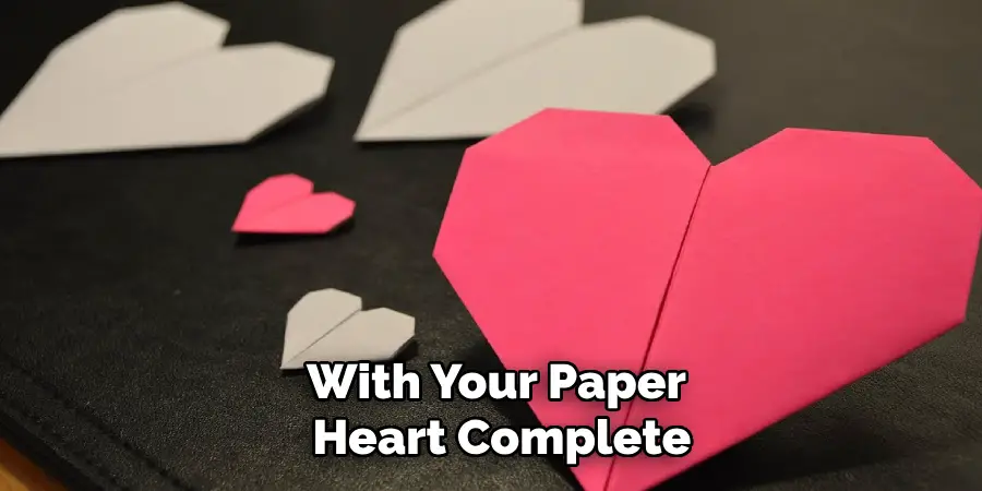 With Your Paper Heart Complete