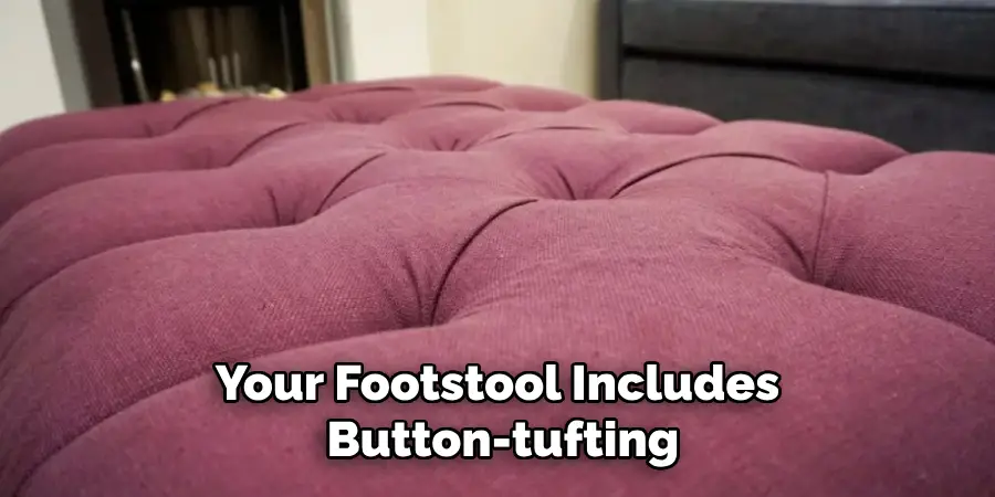 Your Footstool Includes Button-tufting