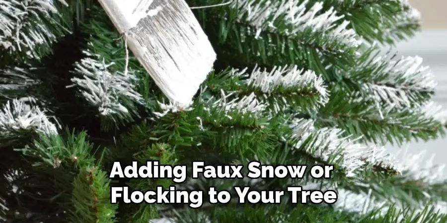 Adding Faux Snow or 
Flocking to Your Tree