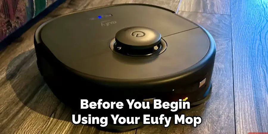 Before You Begin
Using Your Eufy Mop