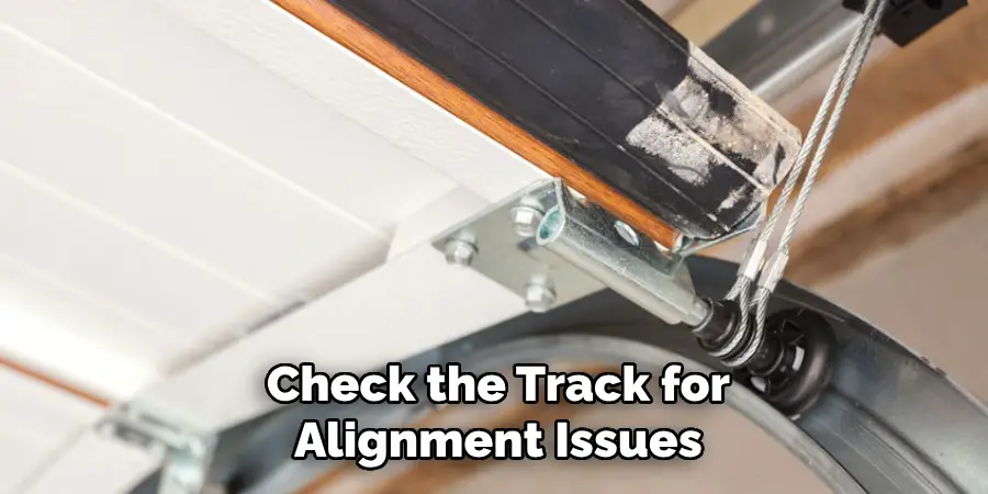 Check the Track for
Alignment Issues