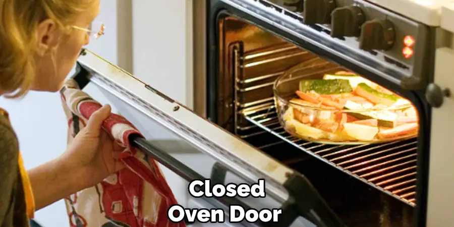 Closed
Oven Door