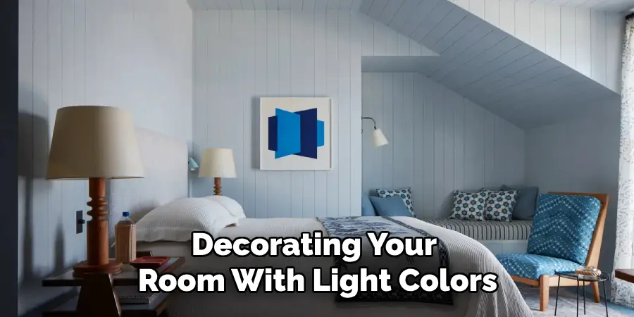Decorating Your
Room With Light Colors