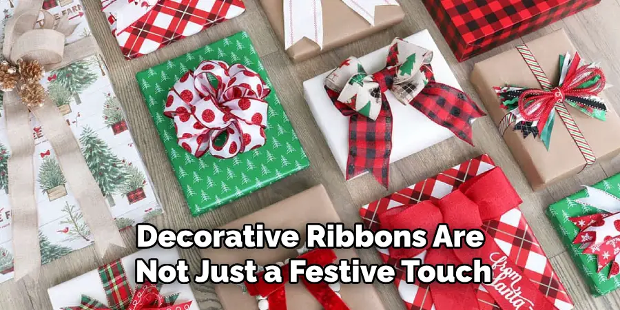 Decorative Ribbons Are
 Not Just a Festive Touch