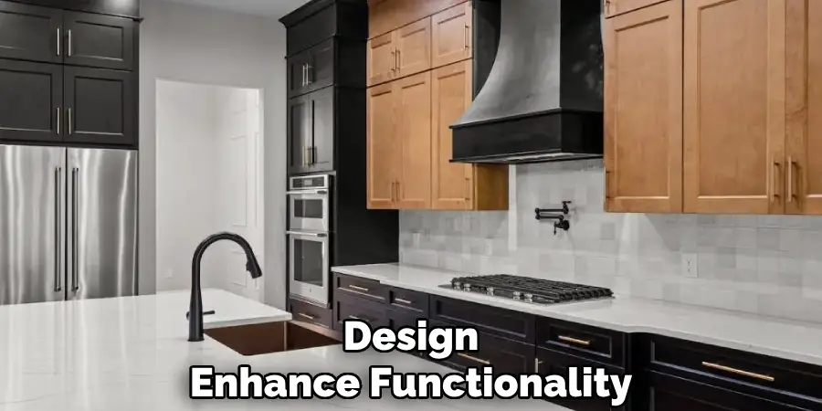 Design
Enhance Functionality