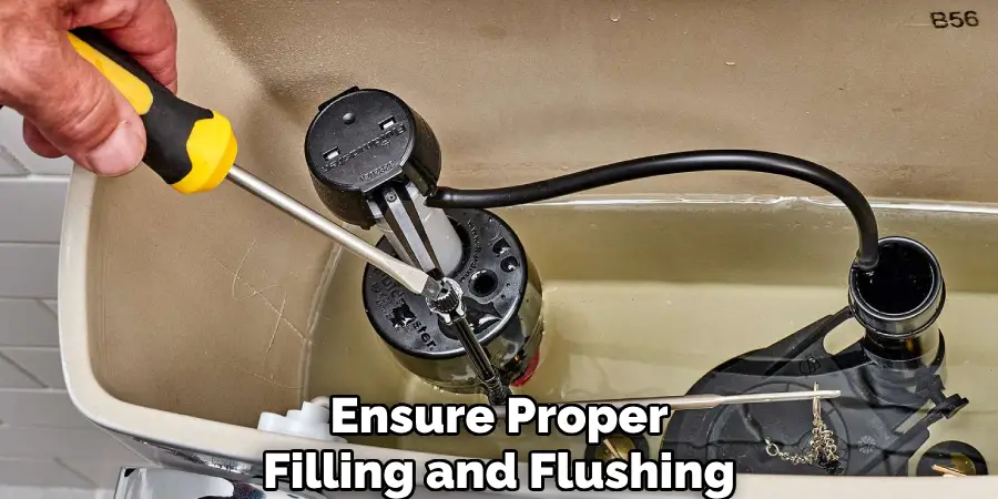 Ensure Proper
Filling and Flushing