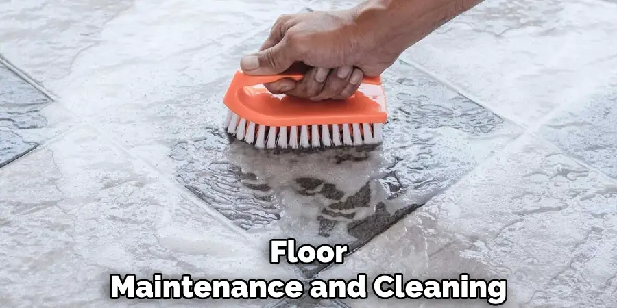 Floor
Maintenance and Cleaning