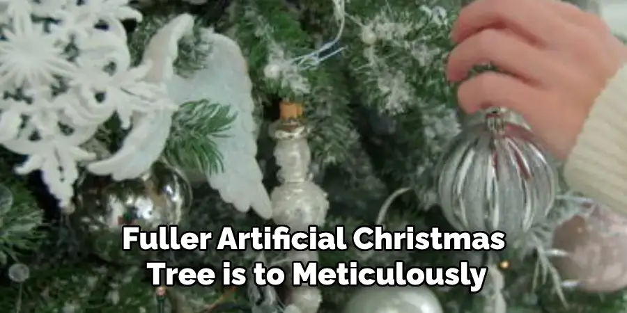 Fuller Artificial Christmas
 Tree is to Meticulously