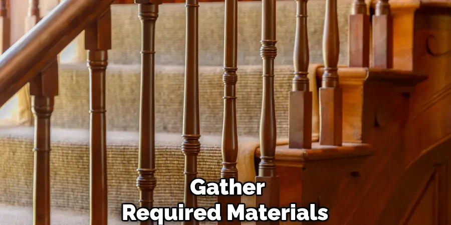 Gather
Required Materials