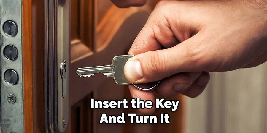 Insert the Key
And Turn It