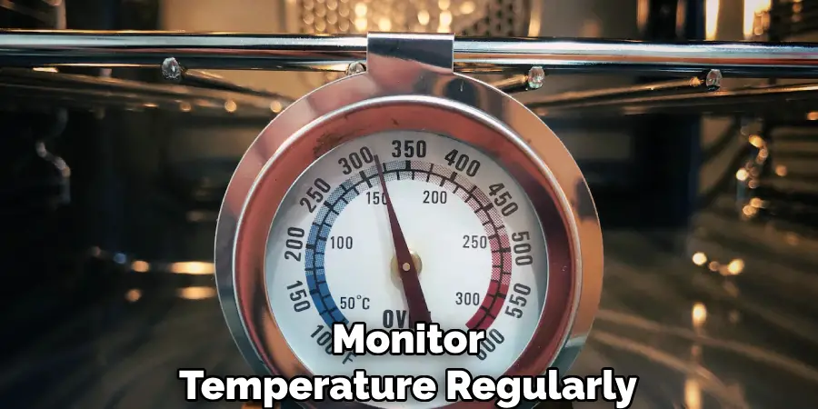 Monitor
Temperature Regularly