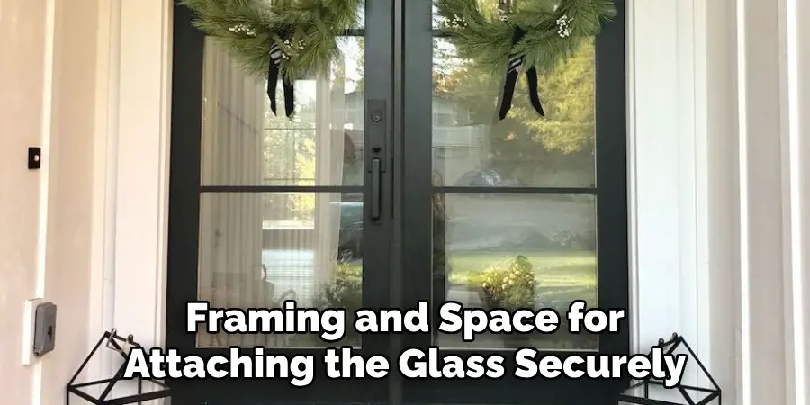 Framing and Space for Attaching the Glass Securely