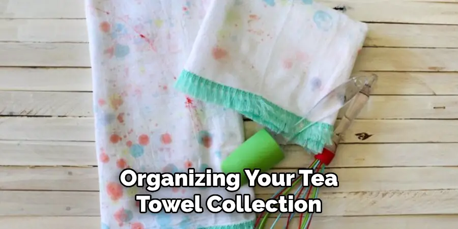 Organizing Your Tea Towel Collection