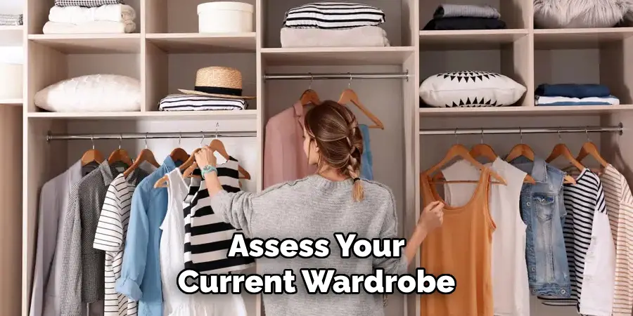 Assess Your Current Wardrobe