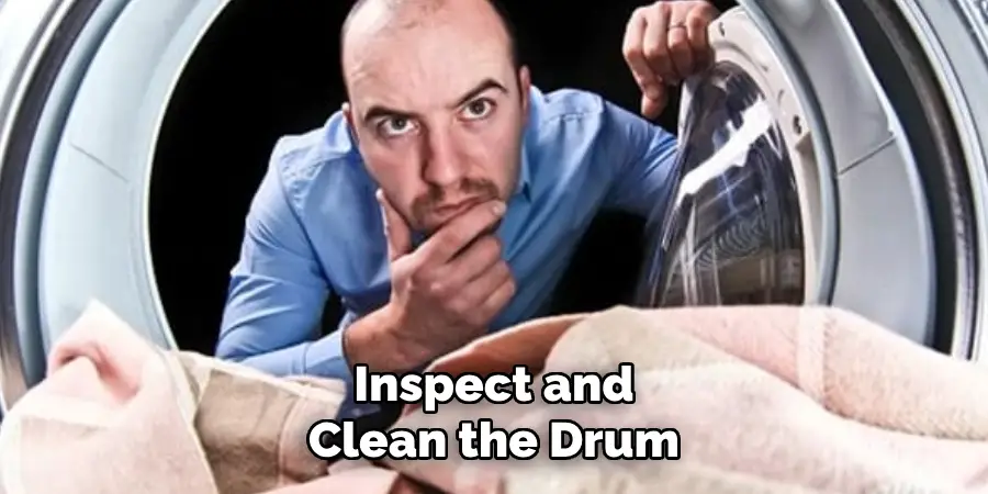 Inspect and Clean the Drum