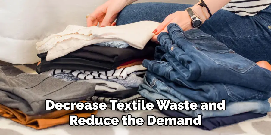 Decrease Textile Waste and Reduce the Demand
