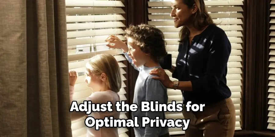 Adjust the Blinds for Optimal Privacy