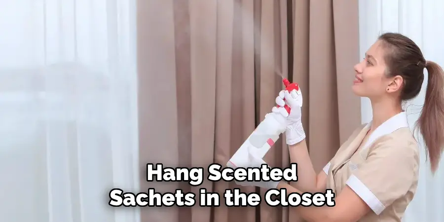 Hang Scented Sachets in the Closet