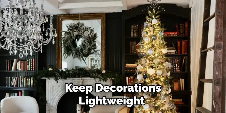 Keep Decorations Lightweight