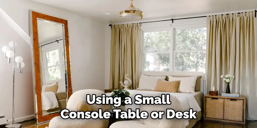 Using a Small Console Table or Desk