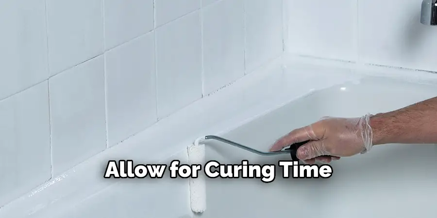 Allow for Curing Time