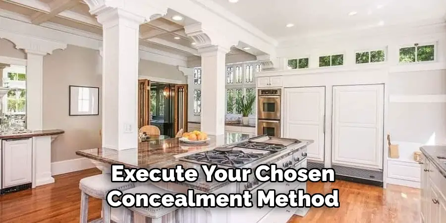 Execute Your Chosen Concealment Method