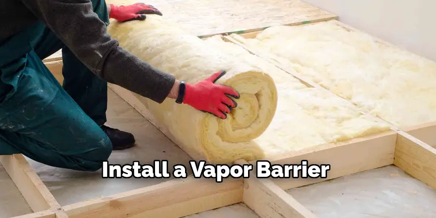 Install a Vapor Barrier