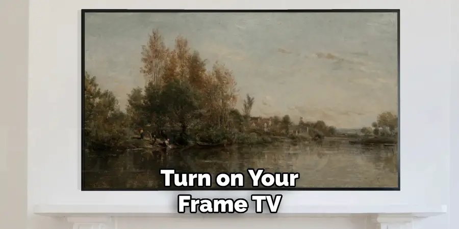 Turn on Your Frame TV