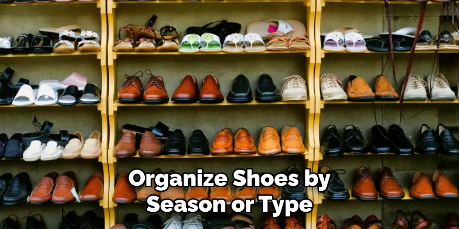 Organize Shoes by Season or Type