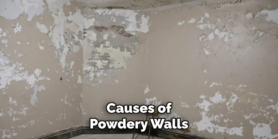 Causes of Powdery Walls