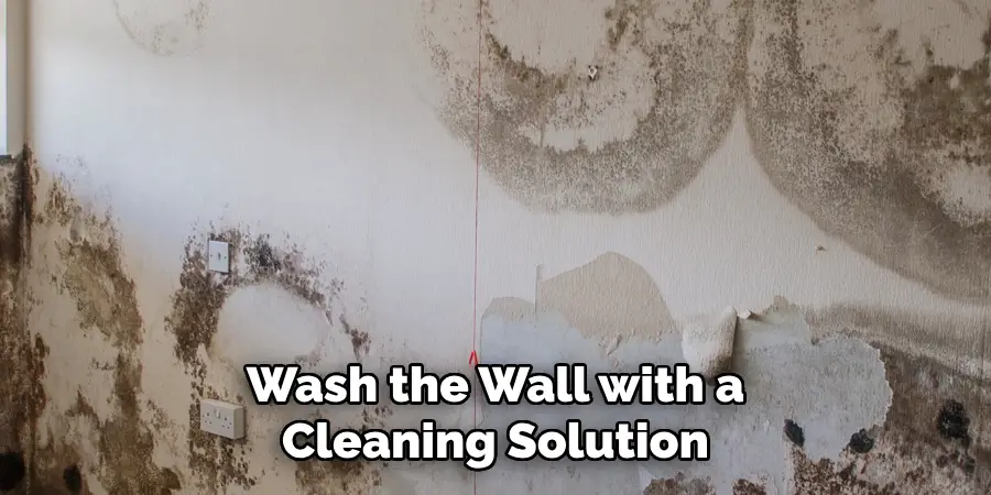 Wash the Wall with a Cleaning Solution