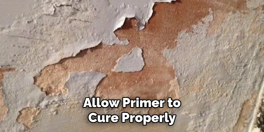 Allow Primer to Cure Properly