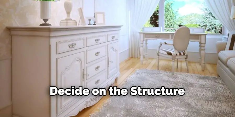 Decide on the Structure