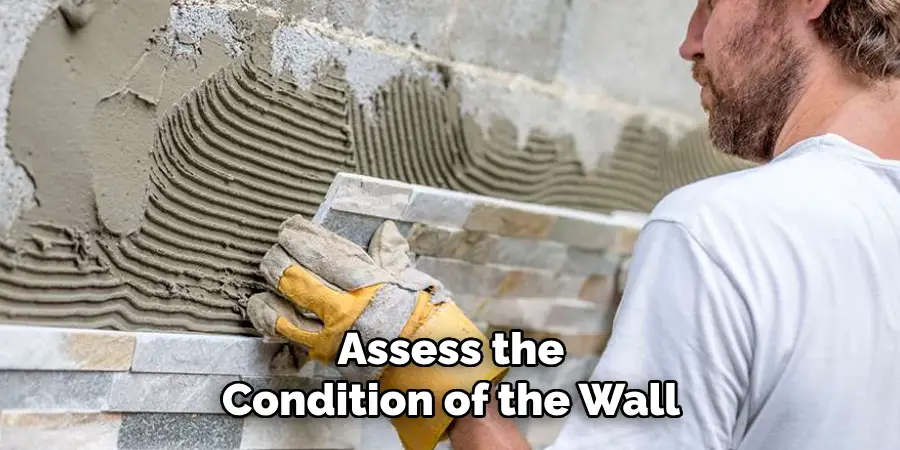 Assess the Condition of the Wall
