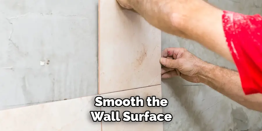 Smooth the Wall Surface